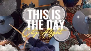 THIS IS THE DAY | CityAlight | Drums