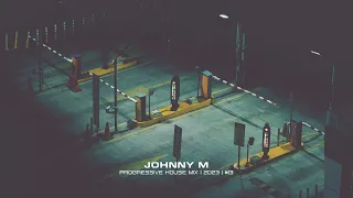 Johnny M - Progressive House Mix | 2023  | #13