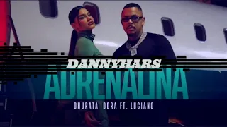 Dhurata Dora feat. Luciano - Adrenalina(DANNYHARS style)