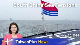 South China Sea Tensions, TaiwanPlus News – 18:00, March 20, 2024 | TaiwanPlus News