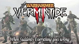 Vermintide 2 Gameplay: When Everything  Suddenly Goes Wrong