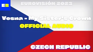 Vesna - My Sister's Crown I Eurovisión 2023 - Czech Republic I Official Audio