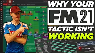Its NOT Your Tactic | Why Your FM21 Tactic Isn't Working | Football Manager 2021 Guide