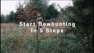 The First 5 Steps to Start Bowhunting