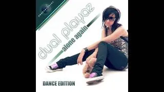 Dual Playaz - Alone Again (Radio Edit) // DANCECLUSIVE //