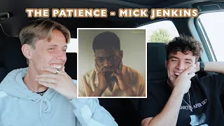 MICK JENKINS "THE PATIENCE" ALBUM REACTION