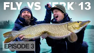 FLY VS JERK 13 - Episode 3