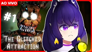 ZERANDO O FNAF MAIS DIFÍCIL - The Glitched Attraction | PARTE 1