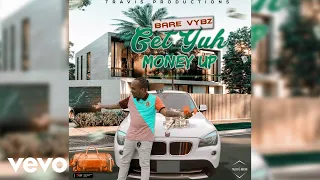 BareVybz - Get Yuh Money Up (Official Audio)