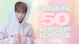 [KPOP GAME] NAME 50 KPOP IDOLS #2