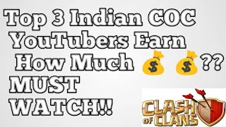 How much money does Top 3 Indian Coc YouTubers earn??Must Watch 2018
