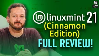 Linux Mint 21 Cinnamon Edition: A Great Linux Distro (but with a Few Rough Edges)