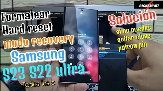 Hard reset modo recovery Samsung S23 S22 ultra etc android 13 para formatear patron y pin s10 s20
