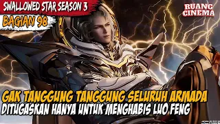 LUO FENG MENGERAHKAN SEMUA KEKUATAN MOYAN VINE DEMI MENYELAMATKAN DIRI - Alur Swallowed Star Part 98