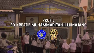 VIDEO PROFIL SD KREATIF MUHAMMADIYAH 1 LUMAJANG 2022