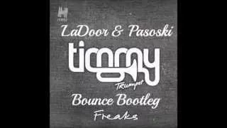 Timmy Trumpet - Freaks (LaDoor & Pasoski Bootleg)