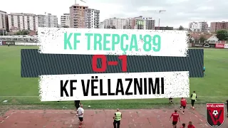 KF TREPÇA'89 0-1 KF VËLLAZNIMI - HIGHLIGHTS