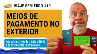 MEIOS DE PAGAMENTO NO EXTERIOR - Viaje sem erro - Ricardo Freire