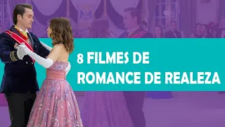 8 Filmes de romance de realeza