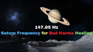 147.85 Hz | Saturn Healing Music - Saturn Frequency | Bad Karma Healing - Find Your Life Purpose |