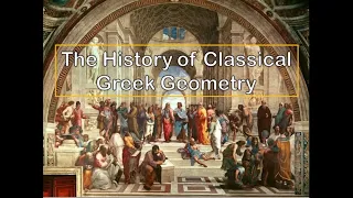 History of Classical Greek Geometry