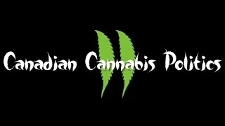 Canadian Cannabis Politics 2 (Documentary)
