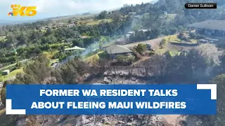 Former Sammamish resident talks about evacuating Hawaii amid deadly Maui wildfires