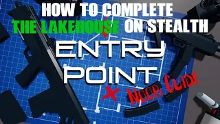 How to complete "The Lakehouse" on Stealth/Rookie!   Entry Point Noob Guide!
