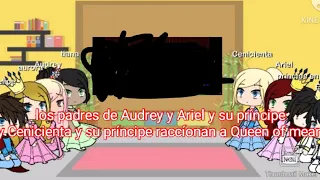 los padres de Audrey y Ariel y su príncipe y Cenicienta y su príncipe raccíonan a Queen of mean