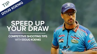Speed Up Your Draw | Competitive Shooting Tips with Doug Koenig