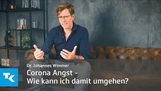 Corona Angst - Wie kann ich damit umgehen? I Dr. Johannes Wimmer