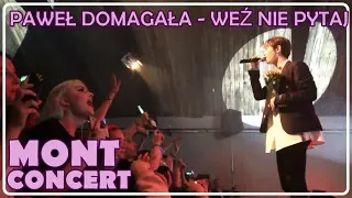 [190413] MONT CONCERT || PAWEŁ DOMAGAŁA - WEŹ NIE PYTAJ [cover]