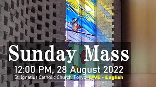 28/8/2022, 12 PM, 22nd Sunday in Ordinary Time(C), Live Streaming,  (英語ミサ)