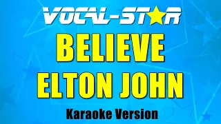 Elton John - Believe (Karaoke Version) with Lyrics HD Vocal-Star Karaoke