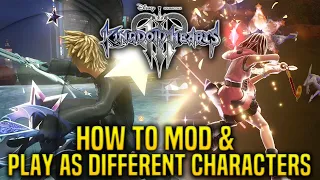 How to Mod Kingdom Hearts 3 & Play as Different Characters