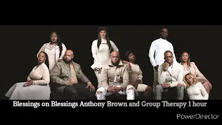 Blessings on Blessings Anthony Brown and Group Therapy( B.O.B Bounce) 1 hour