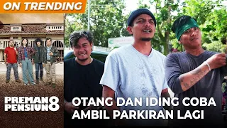 SALAM OLAHRAGA! Bantuin Emen, OTANG & IDING Ambil Parkiran Lagi.. | PREMAN PENSIUN 8 | EPS. 06 (4/4)