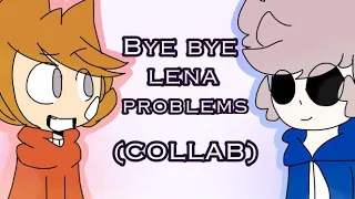 Bye Lena Problems || Eddsworld || Collab with 'PastelRay'