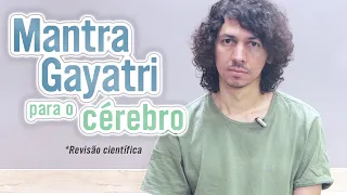 Benefícios do Mantra Gayatri para o cérebro - Evidência científica