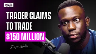 Dapo Willis: Trader Managing Over $150 Million - Real or Fake? | WOR Podcast EP.79