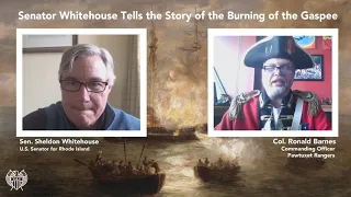 Senator Whitehouse Tells the Story of the Burning of the Gaspee with Col. Ronald Barnes