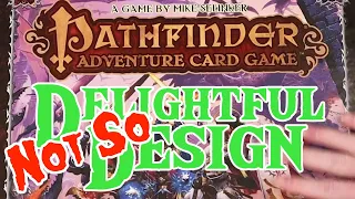 (NOT SO) DELIGHTFUL DESIGN - Pathfinder Adventure Card Game.