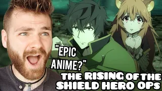 First Time Hearing 'THE RISING OF THE SHIELD HERO' Openings & Endings | ANIME REACTION