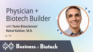 Physician + Biotech Builder with Tome Biosciences' Rahul Kakkar, M.D.
