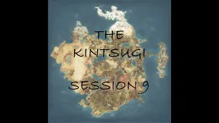 The Kintsugi - Session 9 (Full)