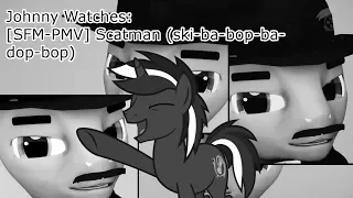 Johnny Watches: [SFM-PMV] Scatman (ski-ba-bop-ba-dop-bop) (Blind Commentary)