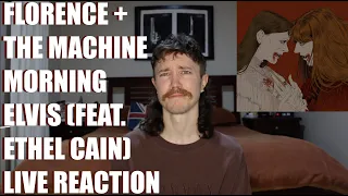FLORENCE + THE MACHINE - MORNING ELVIS (FEAT. ETHEL CAIN) LIVE REACTION