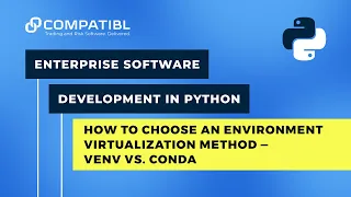 How to choose an environment virtualization method – Venv vs. Conda | CompatibL