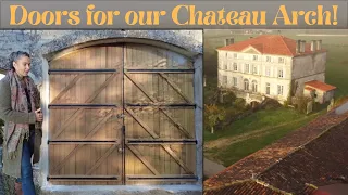 Ep. 21 New Doors for our Chateau Arch!