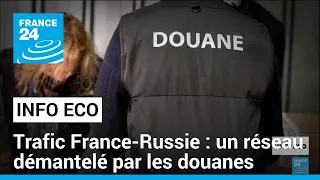 Ils contournaient les sanctions visant la Russie : un réseau de trafiquants démantelé en France